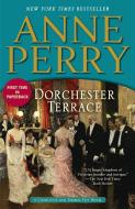 Dorchester Terrace: A Charlotte and Thomas Pitt Novel di Anne Perry edito da BALLANTINE BOOKS
