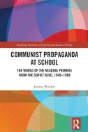 Communist Propaganda At School di Joanna Wojdon edito da Taylor & Francis Ltd