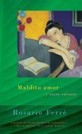 Maldito Amor: Sweet Diamond Dust - Spanish-Language Edition di Rosario Ferre edito da RANDOM HOUSE ESPANOL