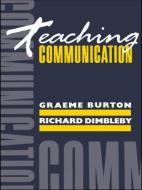 Teaching Communication di Graeme Burton edito da Routledge