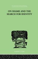 On Shame and the Search for Identity di Helen Lynd, Helen Merrell Lynd, Lynd Helen Merrell edito da ROUTLEDGE