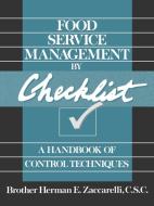 Food Service Management by Checklist di Herman E. Zaccarelli, Herman E. Zaccerelli, Zaccarelli edito da John Wiley & Sons