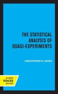 The Statistical Analysis Of Quasi-experiments di Christopher H. Achen edito da University Of California Press