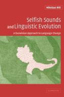 Selfish Sounds and Linguistic Evolution di Nikolaus Ritt edito da Cambridge University Press