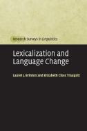 Lexicalization and Language Change di Laurel J. Brinton, Elizabeth Closs Traugott edito da Cambridge University Press
