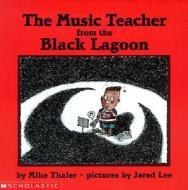The Music Teacher from the Black Lagoon di Mike Thaler edito da Turtleback Books