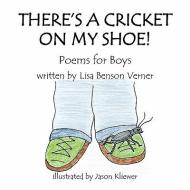 There's a Cricket on My Shoe di Lisa Verner edito da COHEN AND ME PUBL S
