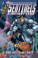 Sentinels: A Distant Star (Sentinels Superhero Novels, Vol 2) di Van Allen Plexico edito da White Rocket Books