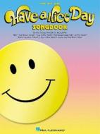 Have a Nice Day Songbook edito da Hal Leonard Publishing Corporation