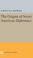 Origins of Soviet American Diplomacy di Robert Paul Browder edito da Princeton University Press