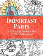 Important Parts: A Coloring Book For The Crotch Enthusiast di Heather Edwards edito da Heather Edwards