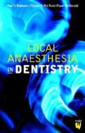 Local Anaesthesia In Dentistry di Fraser McDonald, Thomas R. Pitt Ford edito da Elsevier Health Sciences