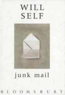 Junk Mail di Will Self edito da Bloomsbury Publishing Plc