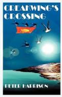Creakwing's Crossing di Peter Harrison edito da New Generation Publishing