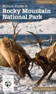 Nature Guide to Rocky Mountain National Park di Ann Simpson, Rob Simpson edito da Rowman & Littlefield