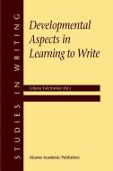 Developmental Aspects in Learning to Write di Liliana Tolchinsky edito da Springer Netherlands