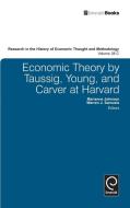 Economic Theory by Taussig, Young, and Carver at Harvard edito da Emerald Group Publishing Limited