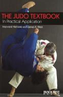 The Judo Textbook: In Practical Application di Hayward Nishioka, James West edito da BLACK BELT BOOKS