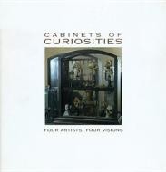 Cabinets of Curiosities: Four Artist, Four Visions di Joseph R. Goldyne, Elvehjem Museum of Art, Thomas Garver edito da ELVEHJEM MUSEUM OF ART