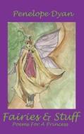 Fairies And Stuff di Penelope Dyan edito da Bellissima Publishing LLC