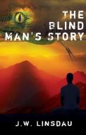 The Blind Man's Story di Linsdau James edito da Sastrugi Press