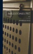 Milestones 1917; 1917 edito da LIGHTNING SOURCE INC
