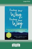 Finding Your Why and Finding Your Way di Daniel J Moran edito da ReadHowYouWant