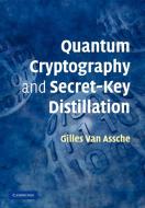 Quantum Cryptography and Secret-Key Distillation di Gilles van Assche edito da Cambridge University Press