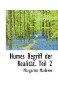 Humes Begriff Der Realitat. Teil 2 di Margarete Marleker edito da Richardson