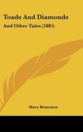 Toads and Diamonds: And Other Tales (1885) di Mary Bramston edito da Kessinger Publishing