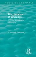 The Literature of Education di W. Kenneth Richmond edito da Taylor & Francis Ltd