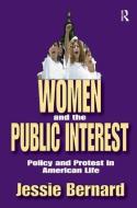 Women and the Public Interest di Jessie Bernard edito da Taylor & Francis Ltd