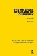 The Interest Standard Of Currency di Ernst Dick edito da Taylor & Francis Ltd