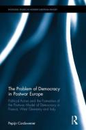 The Problem of Democracy in Postwar Europe di Pepijn (University of Utrecht Corduwener edito da Taylor & Francis Ltd