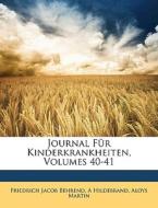 Journal F R Kinderkrankheiten, Volumes 4 di Friedrich Jacob Behrend, A. Hildebrand, Aloys Martin edito da Nabu Press