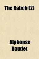 The Nabob 2 di Alphonse Daudet edito da General Books