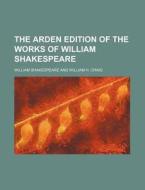 The Arden Edition Of The Works Of William Shakespeare (volume 36) di William Shakespeare edito da General Books Llc