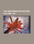 The Westminster Review Volume 146 di Anonymous edito da Rarebooksclub.com