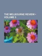 The Melbourne Review (volume 5) di Books Group edito da General Books Llc