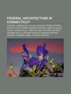 Federal Architecture In Connecticut: Gos di Books Llc edito da Books LLC, Wiki Series