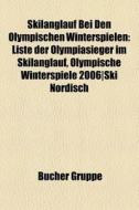 Skilanglauf Bei Den Olympischen Wintersp di Quelle Wikipedia edito da Books LLC, Wiki Series