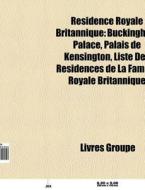 R Sidence Royale Britannique: Buckingham di Livres Groupe edito da Books LLC, Wiki Series