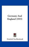 Germany and England (1915) di Friedrich Von Bernhardi edito da Kessinger Publishing