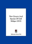 New Genera and Species of Gall Midges (1915) di Ephraim Porter Felt edito da Kessinger Publishing