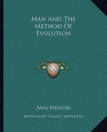 Man and the Method of Evolution di Max Heindel edito da Kessinger Publishing