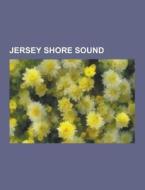 Jersey Shore Sound di Source Wikipedia edito da University-press.org
