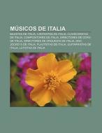 Músicos de Italia di Fuente Wikipedia edito da Books LLC, Reference Series