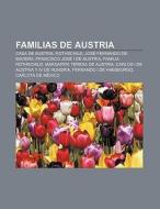 Familias de Austria di Fuente Wikipedia edito da Books LLC, Reference Series