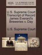 U.s. Supreme Court Transcript Of Record James Everard's Breweries V. Day edito da Gale Ecco, U.s. Supreme Court Records