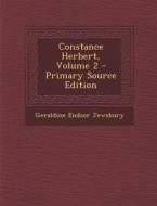 Constance Herbert, Volume 2 - Primary Source Edition di Geraldine Endsor Jewsbury edito da Nabu Press